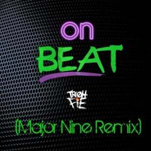 On Beat (Major Nine Remix) - Tre Oh Fie (Ft. Major Nine)