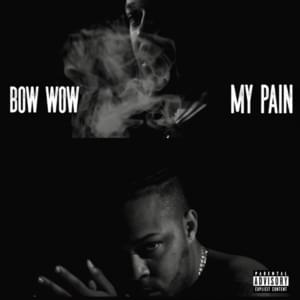 My Pain - Bow Wow