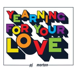 YEARNING FOR YOUR LOVE - PJ Morton