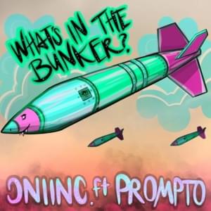 What’s In The Bunker? - ONI INC. (Ft. Prompto)