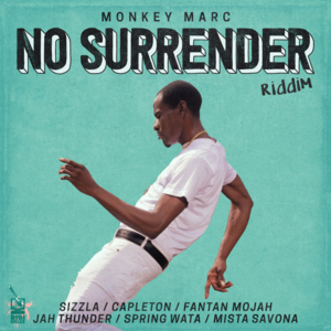 No Surrender - Monkey Marc (Ft. Capleton, Fantan Mojah & Sizzla)