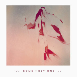 Come Holy One (feat. Leeland) - Young Oceans (Ft. Leeland)