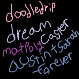 Austin + Sarah Forever - Doodledrip (Ft. ‌woody (Dream Caster))