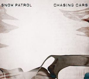 Chasing Cars - Snow Patrol