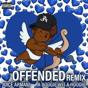 Offended (Remix) - Juice Armani (Ft. A Boogie wit da Hoodie)