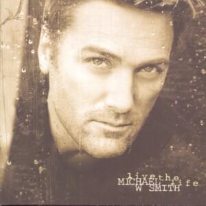 Never Been Unloved - Michael W. Smith