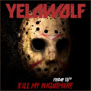 Kill My Nightmare (Friday The 13th) - Yelawolf