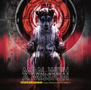 Database - MAN WITH A MISSION (Ft. TAKUMA(10-FEET))