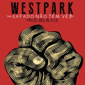 Safado não tem vez - West Park