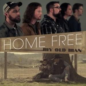 My Old Man - Home Free