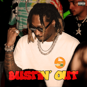 Bustin’ Out - Future