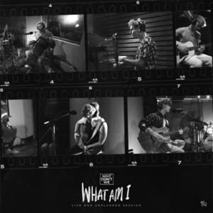 What Am I (Live and Unplugged) - Why Don't We