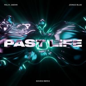 Past Life (Koven Remix) - Felix Jaehn & Jonas Blue