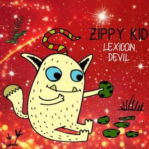 Lexicon Devil - Zippy Kid