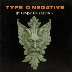 In Praise of Bacchus - Type O Negative