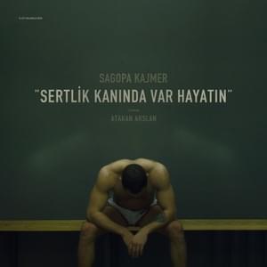 Sertlik Kanında Var Hayatın - Sagopa Kajmer