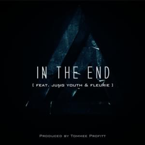 In the End - Tommee Profitt (Ft. Fleurie & Jung Youth)