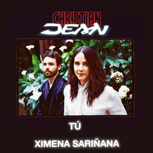 Tú - Christian Jean & Ximena Sariñana