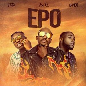 Epo - Joe El (Ft. Davido & Zlatan)