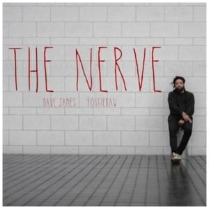 The Nerve - Dave James & Foggieraw