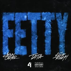 Fetty - 41, Kyle Richh & Jenn Carter (Ft. TaTa)