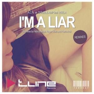 I’m a Liar (Nick Bounce Remix) - A.C.N. & Double Amp (Ft. Veela)