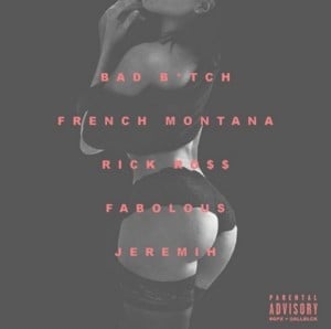 Bad Bitch (Remix) - French Montana (Ft. Fabolous, Jeremih & Rick Ross)