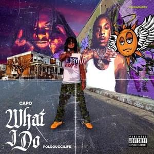 What I Do - Capo (GBE) (Ft. Gucci Polo Life)