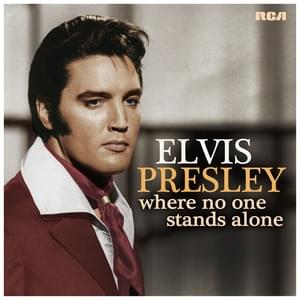 Where No One Stands Alone (2018 Version) - Elvis Presley (Ft. Lisa Marie Presley)