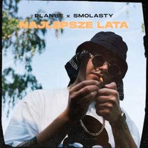 Najlepsze lata - PlanBe (Ft. Smolasty)