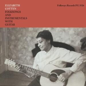 Here old rattler here/sent for my fiddle sent for my bow - Elizabeth Cotten