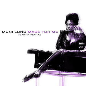 Made For Me (BNYX® Remix) - Muni Long & BNYX®