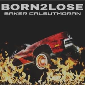 BORN2LOSE - Baker Ya Maker