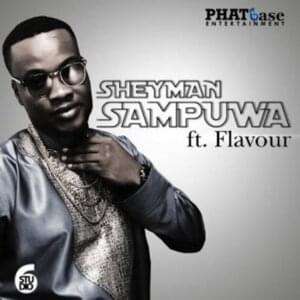 Sampuwa - Sheyman (Ft. Flavour)