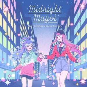 Midnight Mayoi - Mori Calliope (Ft. Kobo Kanaeru)