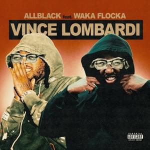 Vince Lombardi - ALLBLACK & Waka Flocka Flame