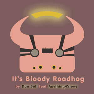 It’s Bloody Roadhog - Dan Bull (Ft. Anything4Views)