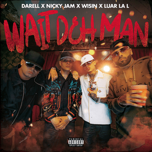 Wait Deh Man - Darell, Nicky Jam & Wisin (Ft. Luar La L)