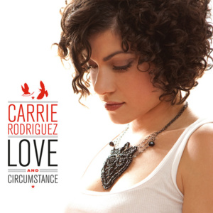 I Started Loving You Again - Carrie Rodriguez