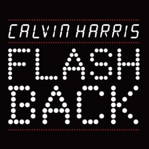 Flashback (Eric Prydz Remix) - Calvin Harris