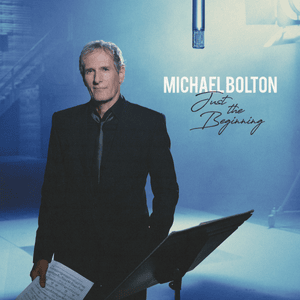 Just the Beginning - Michael Bolton