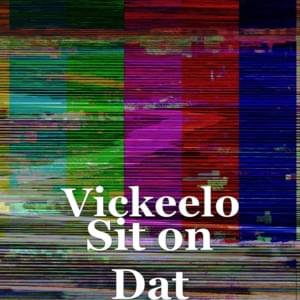 Sit on Dat - VickeeLo