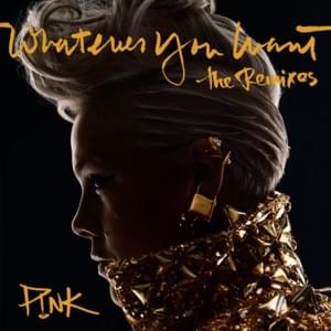 Whatever You Want (FTampa Remix) - P!nk