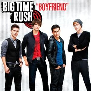 Boyfriend - Big Time Rush