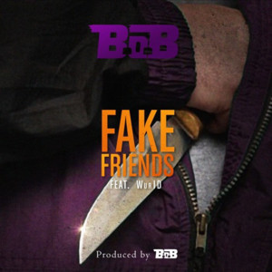 Fake Friends - B.o.B (Ft. WurlD)