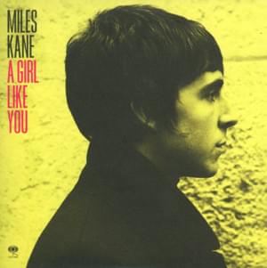 A Girl Like You - Miles Kane