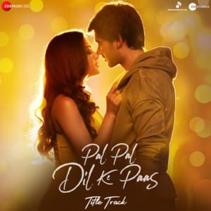 Pal Pal Dil Ke Paas - Title Track - Arijit Singh (Ft. Parampara Thakur)