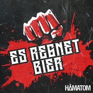 Es regnet Bier - Hämatom