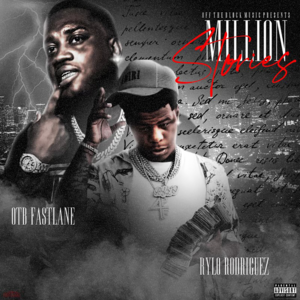 MILLION STORIES - OTB Fastlane (Ft. Rylo Rodriguez)