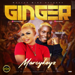 Ginger - Marcykeyz (Ft. Zinoleesky)